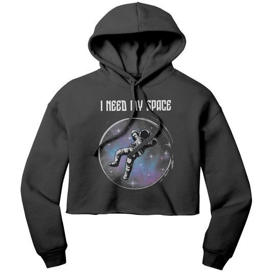 I Need My Space - Crop Hoodie