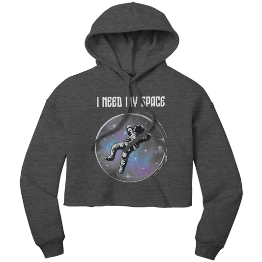 I Need My Space - Crop Hoodie