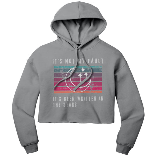 It's Not my Fault - It's Been Written in the Stars - Crop Hoodie